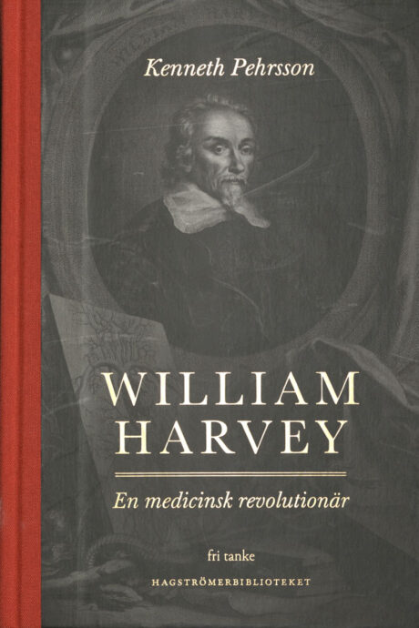 William Harvey. En medicinsk revolutionär